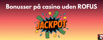 Opdag de Bedste Casino Sider Uden Rofus Opdag de Bedste Casino Sider Uden Rofus