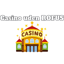 Online Casino Uden ROFUS En Guide til Spiloplevelser Uden Restriktioner